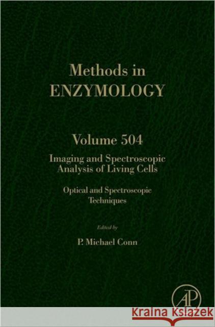 Imaging and Spectroscopic Analysis of Living Cells: Optical and Spectroscopic Techniques Volume 504 Conn, P. Michael 9780123918574 Academic Press - książka