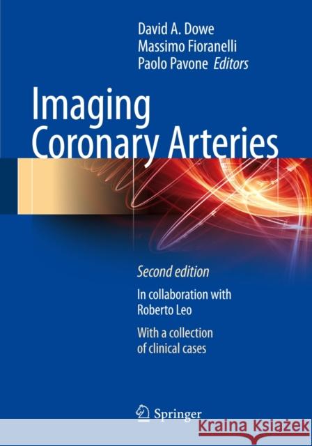 Imaging Coronary Arteries David A. Dowe Massimo Fioranelli Paolo Pavone 9788847026810 Springer - książka