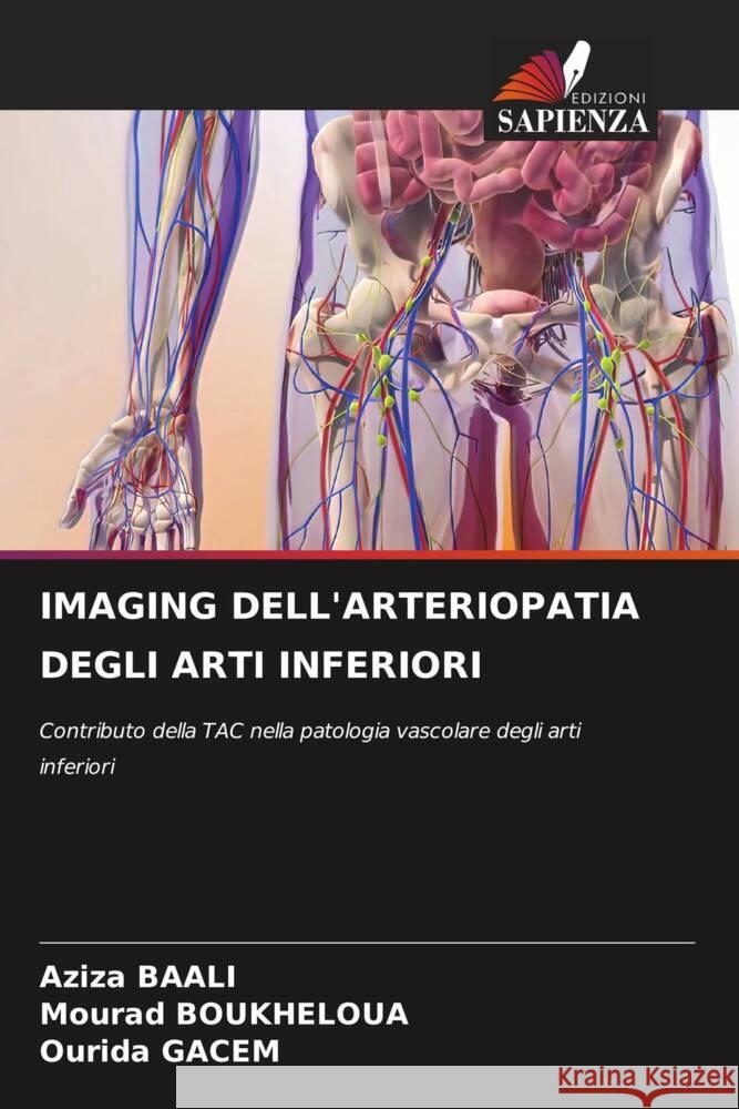 Imaging Dell'arteriopatia Degli Arti Inferiori Aziza Baali Mourad Boukheloua Ourida Gacem 9786207322497 Edizioni Sapienza - książka