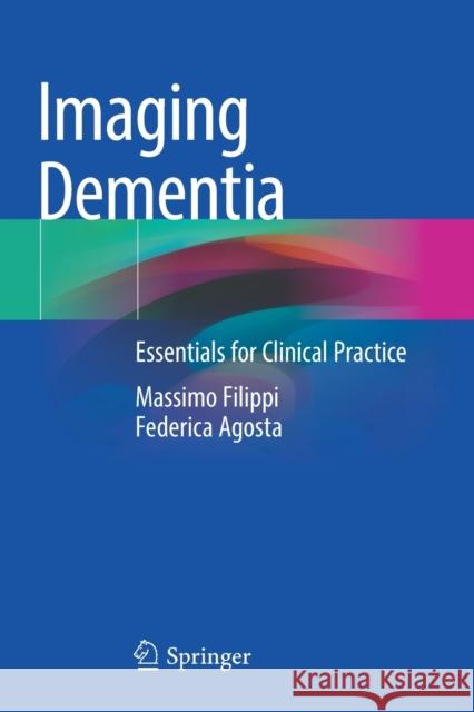 Imaging Dementia: Essentials for Clinical Practice Filippi, Massimo 9783030667757 Springer International Publishing - książka