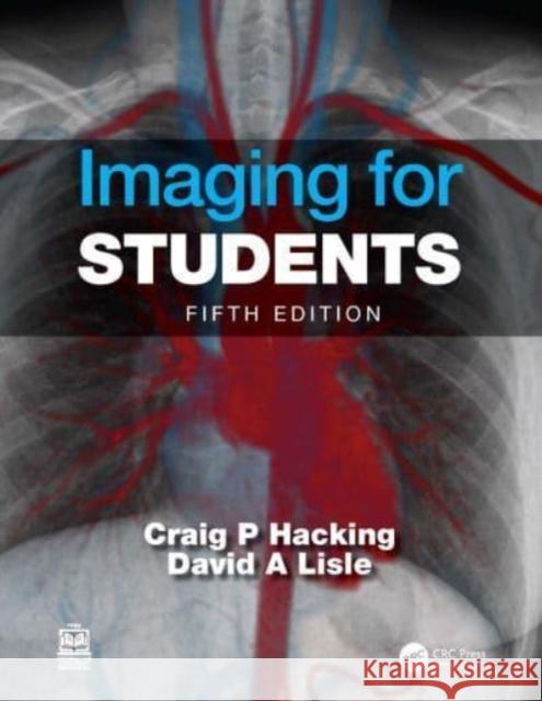Imaging for Students David (Retd., UQ School of Medicine, Australia) Lisle 9781032317489 Taylor & Francis Ltd - książka