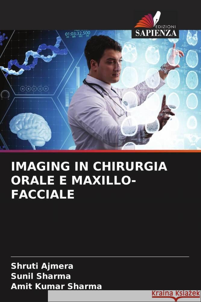 Imaging in Chirurgia Orale E Maxillo-Facciale Shruti Ajmera Sunil Sharma Amit Kumar Sharma 9786207274239 Edizioni Sapienza - książka