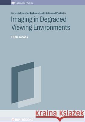 Imaging in Degraded Viewing Environments Eddie Jacobs 9780750315555 Institute of Physics Publishing - książka