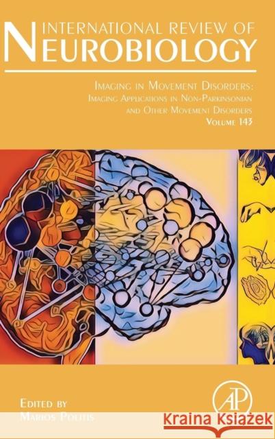 Imaging in Movement Disorders: Imaging Applications in Non-Parkinsonian and Other Movement Disorders: Volume 143 Politis, Marios 9780128154205 Academic Press - książka