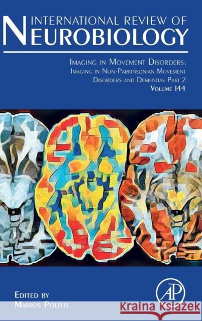 Imaging in Movement Disorders: Imaging in Movement Disorder Dementias and Rapid Eye Movement Sleep Behavior Disorder: Volume 144 Politis, Marios 9780128187708 Academic Press - książka