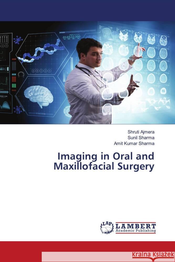 Imaging in Oral and Maxillofacial Surgery Shruti Ajmera Sunil Sharma Amit Kumar Sharma 9786207466924 LAP Lambert Academic Publishing - książka