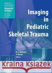 Imaging in Pediatric Skeletal Trauma: Techniques and Applications Johnson, Karl J. 9783540661962 Springer - książka