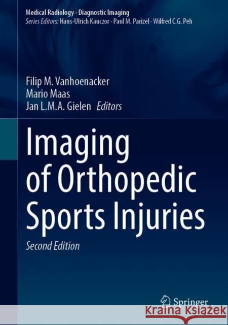 Imaging of Orthopedic Sports Injuries Filip M. Vanhoenacker Mario Maas Jan L. M. a. Gielen 9783030753610 Springer - książka