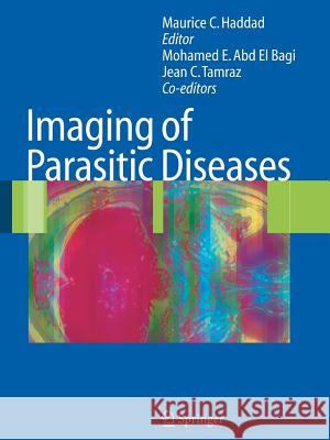 Imaging of Parasitic Diseases Maurice C. Haddad A. L. Baert 9783642080456 Not Avail - książka