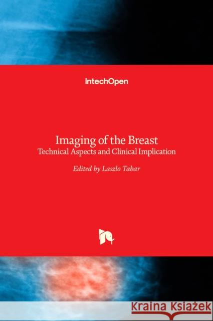 Imaging of the Breast: Technical Aspects and Clinical Implication Laszlo Tabar 9789535102847 Intechopen - książka