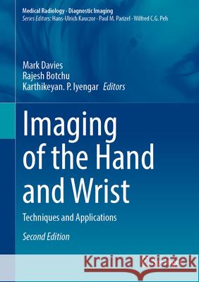 Imaging of the Hand and Wrist: Techniques and Applications Mark Davies Rajesh Botchu Karthikeyan P. Iyengar 9783032053381 Springer - książka
