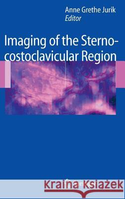 Imaging of the Sternocostoclavicular Region Anne Grethe Jurik 9783540331476 Springer - książka