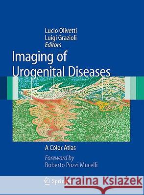 Imaging of Urogenital Diseases: A Color Atlas Olivetti, Lucio 9788847013438 Springer - książka