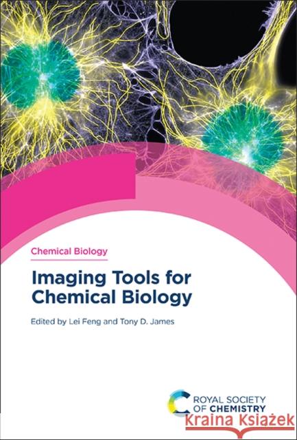 Imaging Tools for Chemical Biology Lei Feng Tony D. James 9781837671151 Royal Society of Chemistry - książka