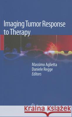 Imaging Tumor Response to Therapy Massimo Aglietta, Daniele Regge 9788847026124 Springer Verlag - książka