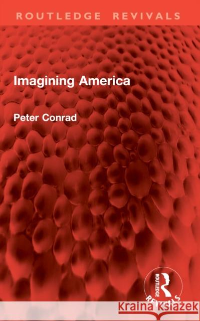 Imagining America Peter Conrad 9781032897967 Routledge - książka
