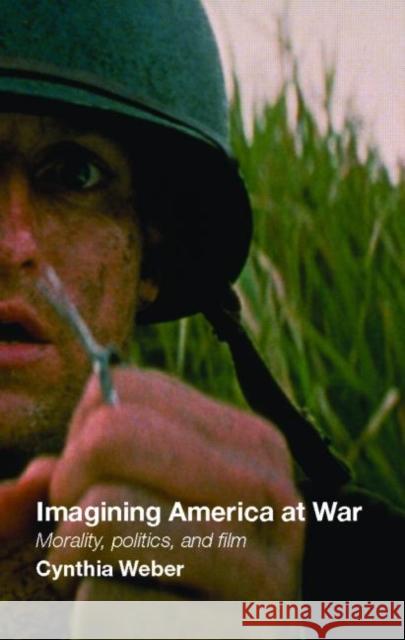 Imagining America at War: Morality, Politics, and Film Weber, Cynthia 9780415375375  - książka