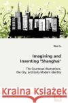 Imagining and Inventing Shanghai Miao Yu 9783639055191 VDM Verlag