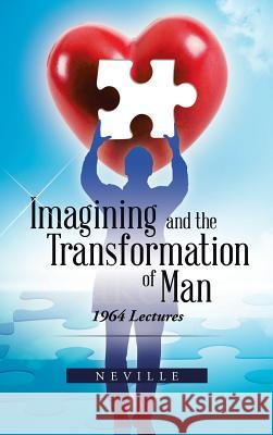 Imagining and the Transformation of Man: 1964 Lectures Neville 9781490731124 Trafford Publishing - książka