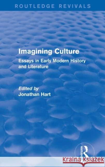 Imagining Culture (Routledge Revivals): Essays in Early Modern History and Literature    9781138832800 Routledge - książka