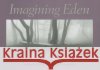 Imagining Eden: Connecting Landscapes Gomes, Lyle 9780813923826 University of Virginia Press