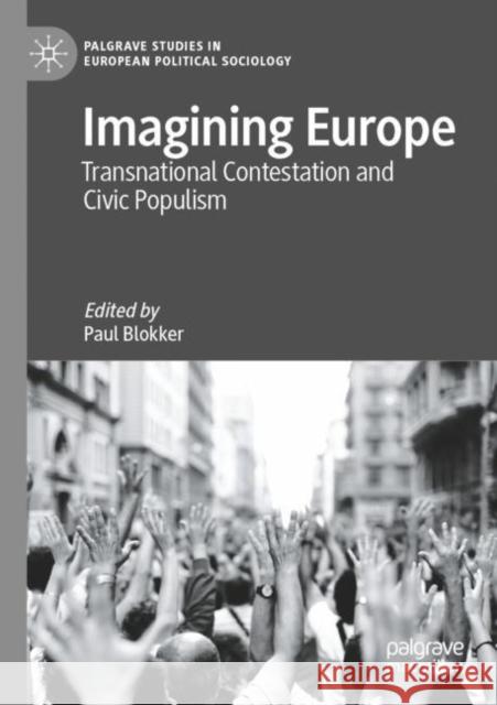 Imagining Europe: Transnational Contestation and Civic Populism Paul Blokker 9783030813710 Palgrave MacMillan - książka