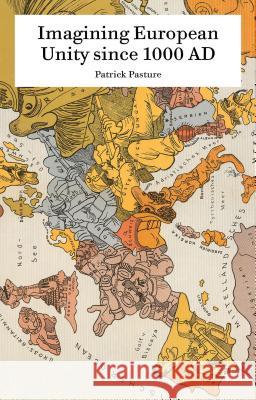 Imagining European Unity Since 1000 Ad Pasture, Patrick 9781137480460 Palgrave MacMillan - książka