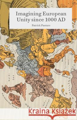 Imagining European Unity Since 1000 Ad Pasture, Patrick 9781349693962  - książka