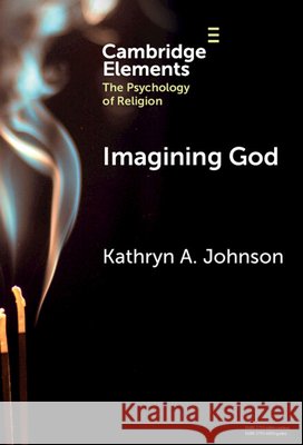 Imagining God Kathryn A. (Psychology Department, Arizona State University) Johnson 9781009527835 Cambridge University Press - książka