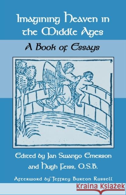 Imagining Heaven in the Middle Ages: A Book of Essays Feiss, Hugh 9780815331216 Routledge - książka