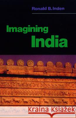 Imagining India Ronald B. Inden 9780253213587 Indiana University Press - książka
