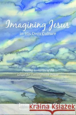 Imagining Jesus in His Own Culture Jerome H. Neyrey Douglas E. Oakman 9781532618178 Cascade Books - książka