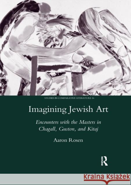 Imagining Jewish Art: Encounters with the Masters in Chagall, Guston, and Kitaj Aaron Rosen 9780367602543 Routledge - książka