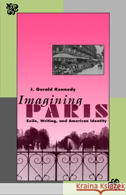 Imagining Paris: Exile, Writing, and American Identity Kennedy, J. Gerald 9780300061024 Yale University Press - książka