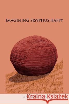 Imagining Sisyphus Happy Ian Sowton Trafford Publishing 9781412080569 Trafford Publishing - książka