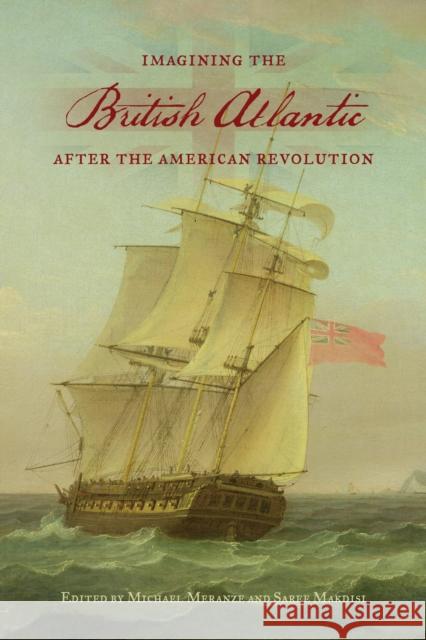 Imagining the British Atlantic after the American Revolution Meranze, Michael 9781442650695 University of Toronto Press - książka