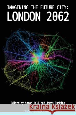 Imagining the Future City: London 2062 Sarah Bell James Paskins  9781909188181 Ubiquity Press Ltd - książka