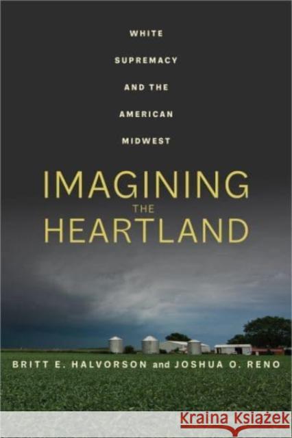 Imagining the Heartland: White Supremacy and the American Midwest Joshua O. Reno 9780520387614 University of California Press - książka