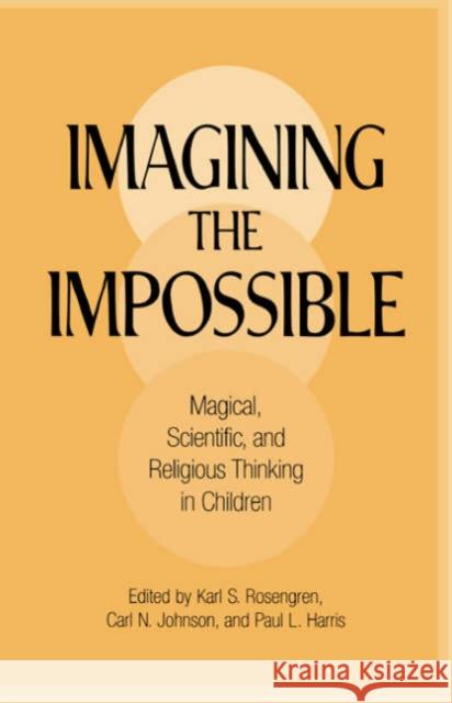 Imagining the Impossible: Magical, Scientific, and Religious Thinking in Children Rosengren, Karl S. 9780521665872  - książka