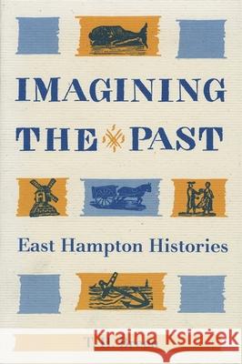 Imagining the Past: East Hampton Histories Breen, T. H. 9780820318103 University of Georgia Press - książka