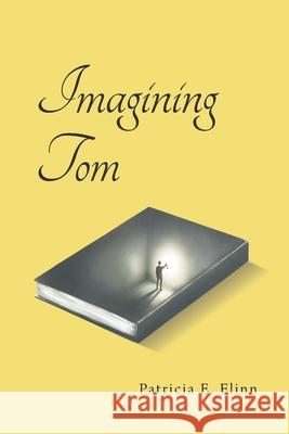 Imagining Tom Patricia E Flinn 9781669809517 Xlibris Us - książka