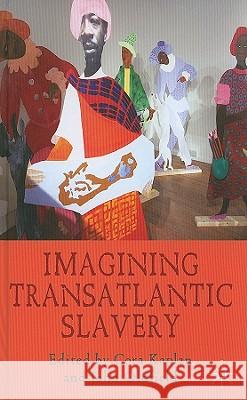 Imagining Transatlantic Slavery Cora Kaplan John Oldfield 9780230578203 Palgrave MacMillan - książka