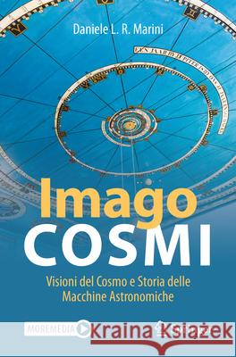 Imago Cosmi: Visioni del Cosmo E Storia Delle Macchine Astronomiche Daniele L. R. Marini 9783031618079 Springer - książka