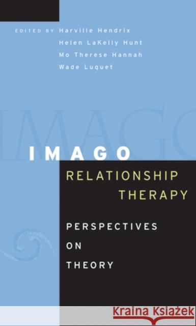 Imago Relationship Therapy: Perspectives on Theory Hendrix, Harville 9780787978280 Jossey-Bass - książka