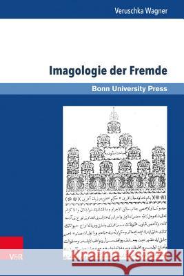 Imagologie Der Fremde: Das Londonbild Eines Osmanischen Reisenden Mitte Des 19. Jahrhunderts Wagner, Veruschka 9783847106135 V&r Unipress - książka
