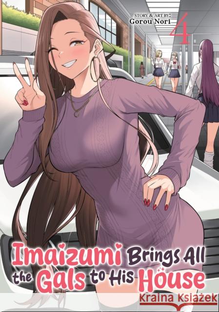 Imaizumi Brings All the Gals to His House Vol. 4 Gorou Nori 9798893736427 Seven Seas Entertainment, LLC - książka