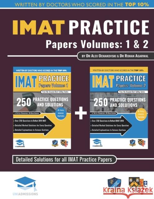 IMAT Practice Papers Volumes One & Two: 8 Full Papers with Fully Worked Solutions for the International Medical Admissions Test, 2019 Edition Dr Alex Ochakovski, Dr Rohan Agarwal 9781912557813 UniAdmissions - książka