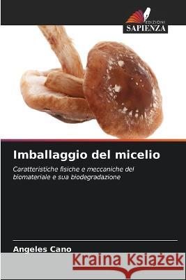 Imballaggio del micelio Angeles Cano 9786205718179 Edizioni Sapienza - książka