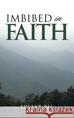 Imbibed in Faith Susant Pal 9781482812589 Partridge Publishing (Authorsolutions) - książka