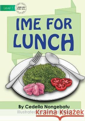 Ime For Lunch Cedella Nongebatu Giward Musa 9781922721747 Library for All - książka